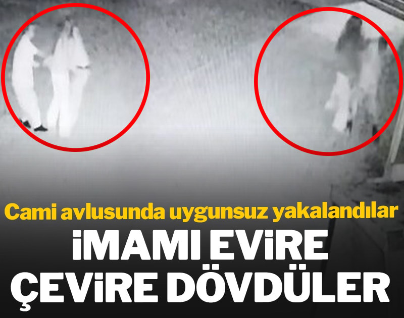 Cami avlusunda uygunsuz yakalanan çift imamı dövdü
