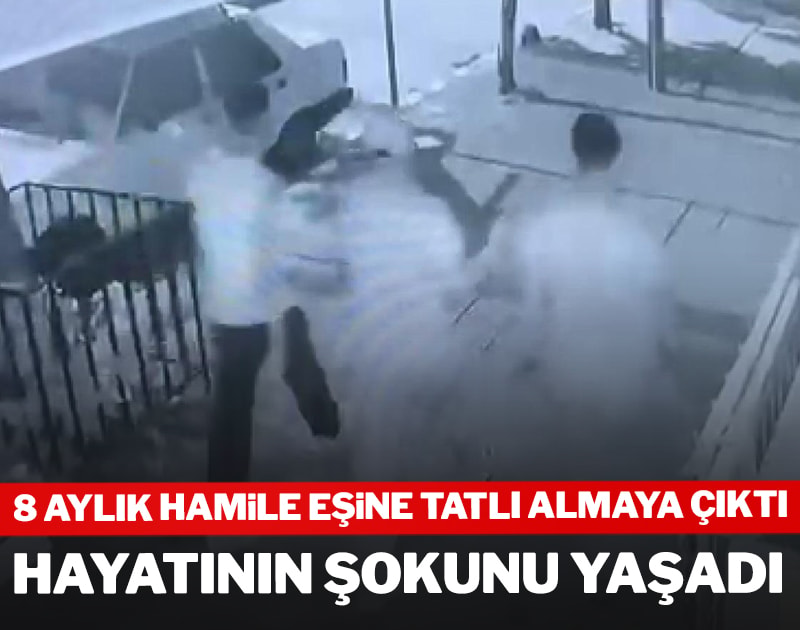 İstanbul'da 8 aylık hamile eşine tatlı almaya çıktı, hayatının şokunu yaşadı