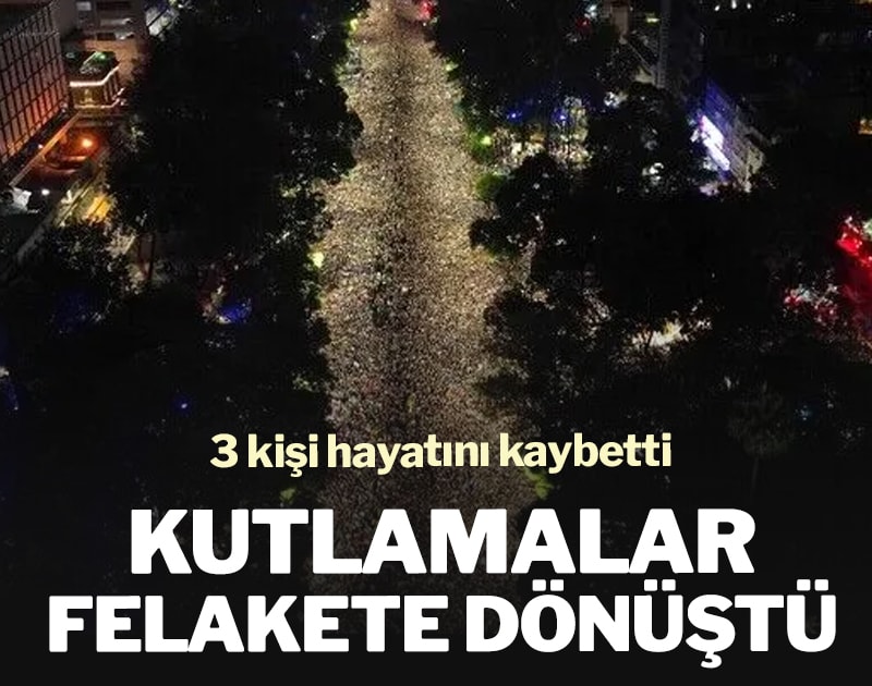 Kutlamalar felakete dönüştü: 3 kişi hayatını kaybetti