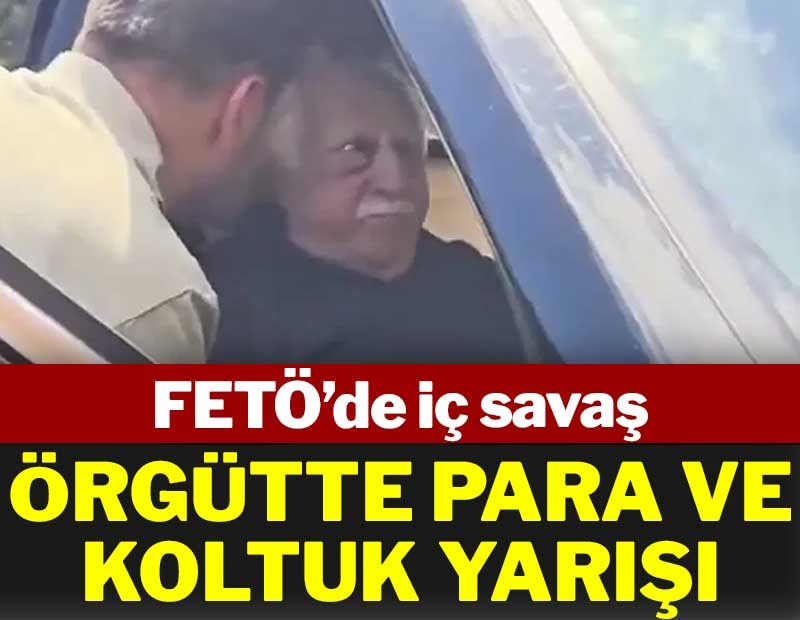 FETÖ'de iç savaş! Örgütte para ve koltuk yarışı