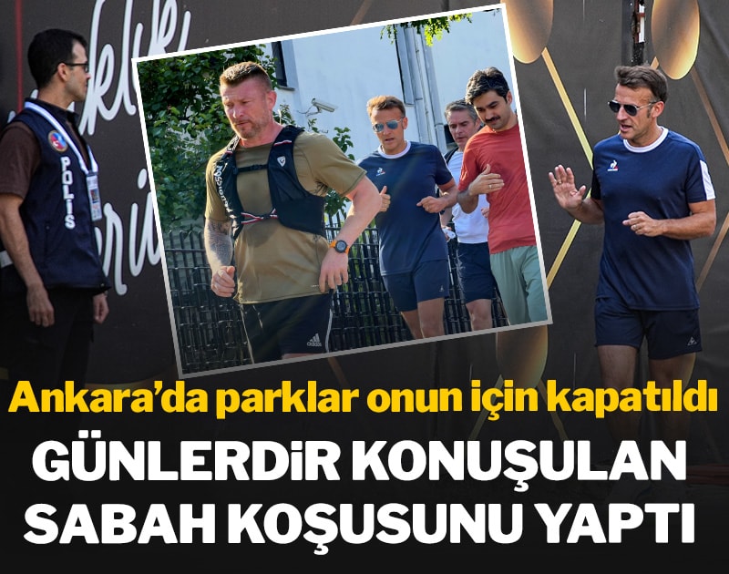 Macron için Ankara'da parklar kapatıldı... Günlerdir konuşulan sabah koşusunu yaptı
