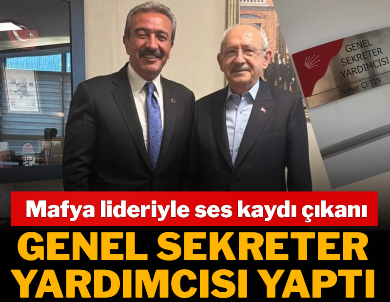 Mafya lideriyle ses kaydı çıkanı Genel Sekreter Yardımcısı yaptı