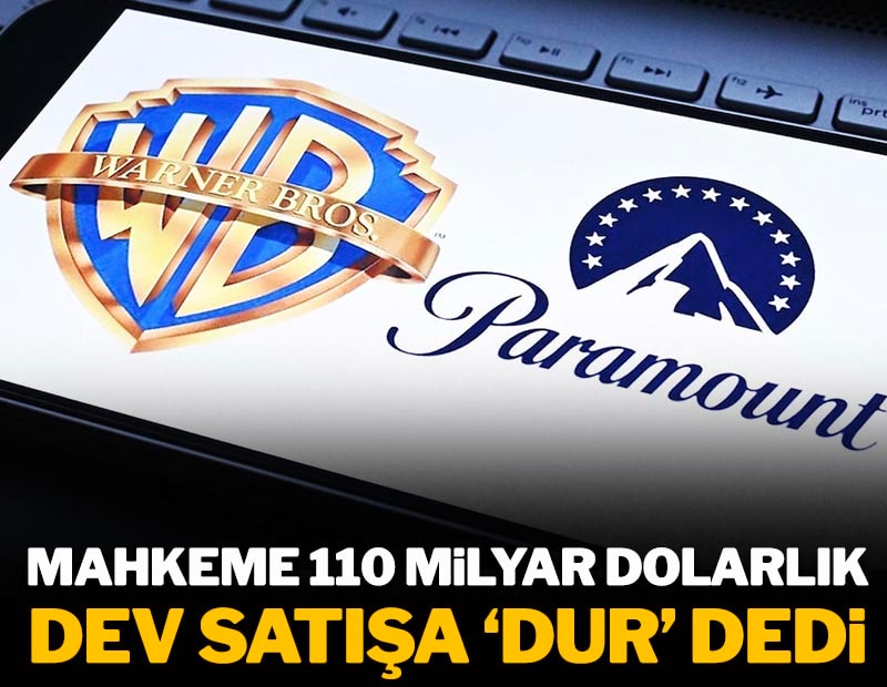 Warner Bros'un 110 milyar dolarlık satışına mahkeme engeli