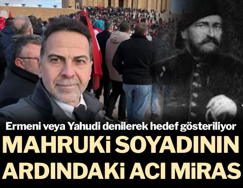 Mahruki soyadının ardındaki acı miras