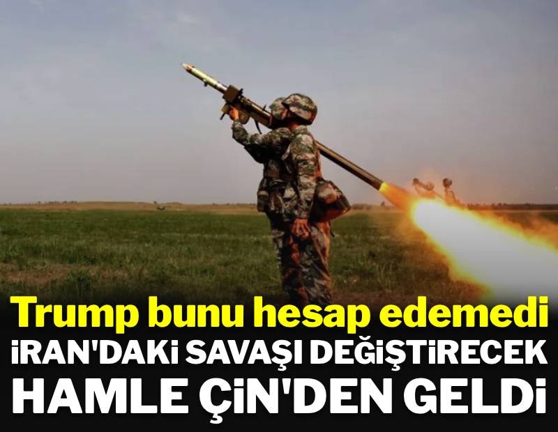 İran'daki savaşı değiştirecek hamle Çin'den geldi