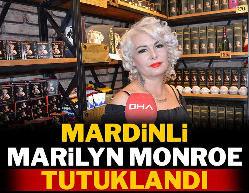 Mardinli Marilyn Monroe tutuklandı