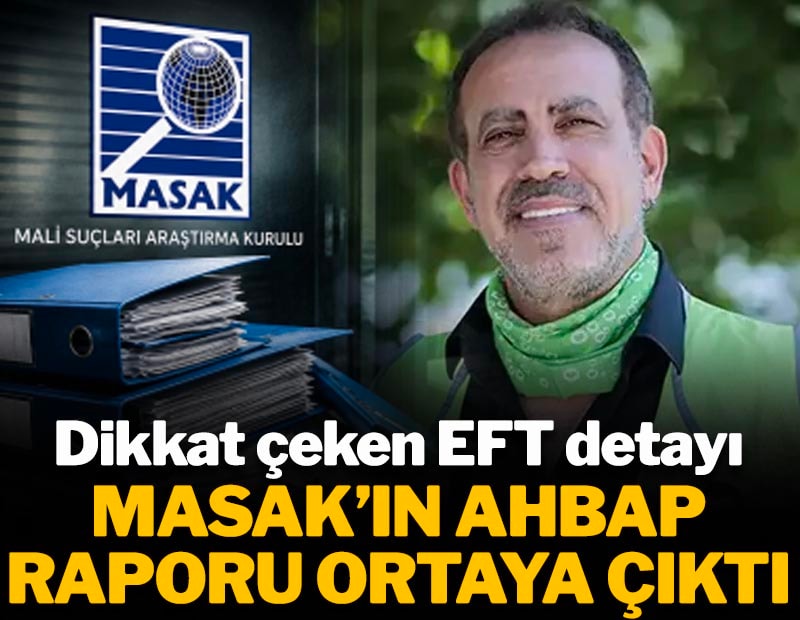 MASAK'ın AHBAP raporu ortaya çıktı