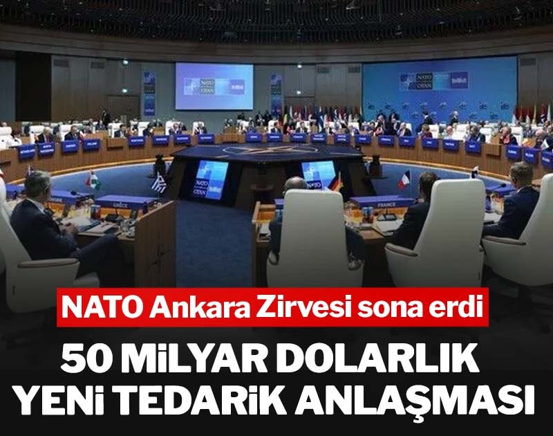 NATO Ankara Zirvesi sona erdi: 50 milyar dolarlık yeni tedarik anlaşması
