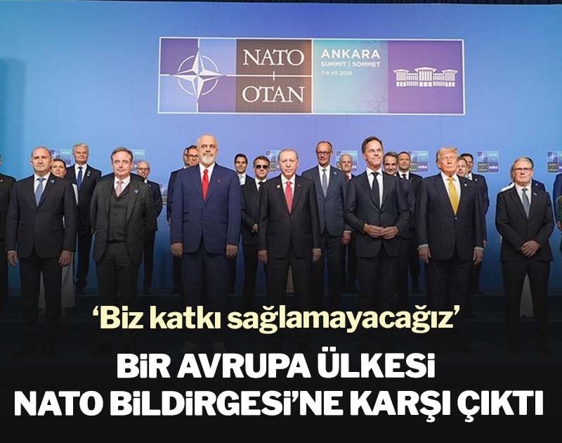 Bir Avrupa ülkesi NATO Bildirgesi’ne karşı çıktı: Biz katkı sağlamayacağız