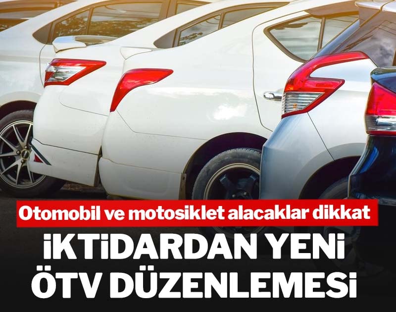 Otomobil ve motosiklet alacaklar dikkat! İktidardan yeni ÖTV düzenlemesi