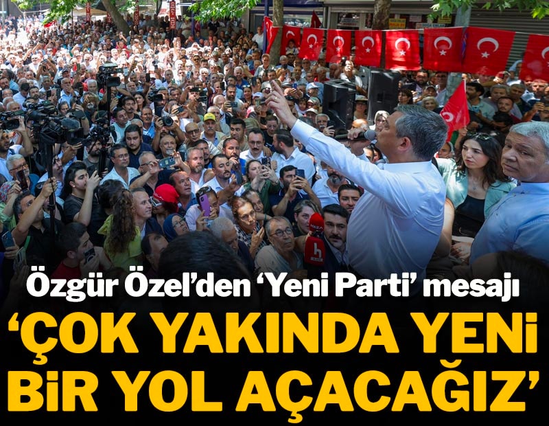 Özgür Özel'den Adana'da yeni parti mesajı: 'Çok yakında yeni bir yol açacağız'