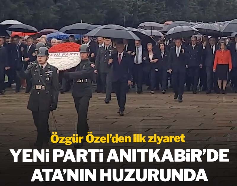 Özgür Özel'den ilk ziyaret: Yeni Parti Anıtkabir'de Ata'nın huzurunda