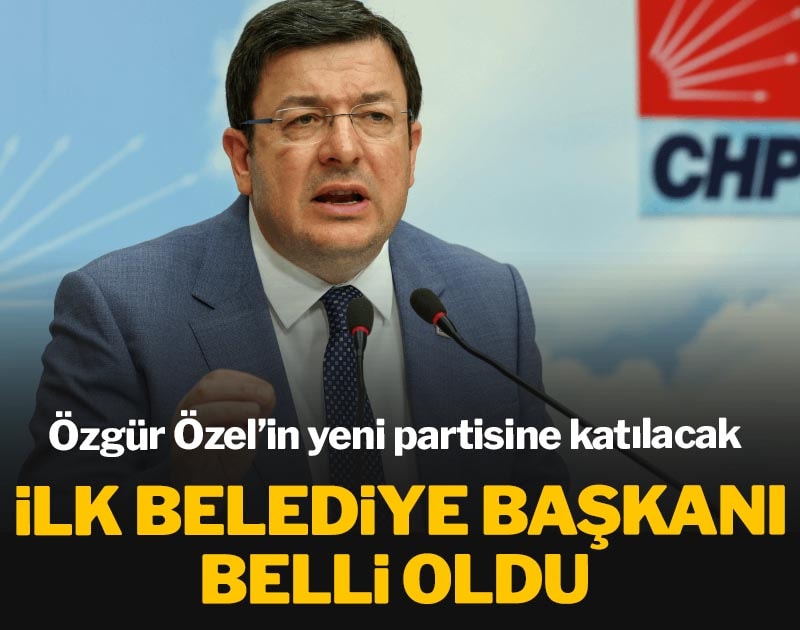 Özgür Özel’in yeni partisine katılacak ilk belediye başkanı belli oldu