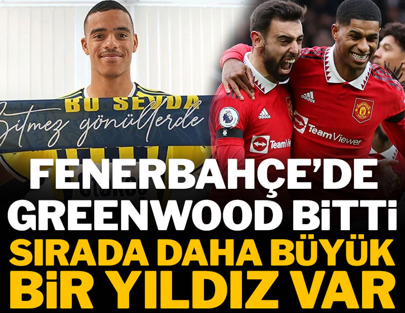 Greenwood bitti: Sırada daha büyük bir yıldız var