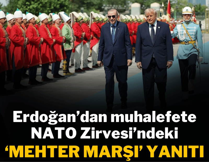 Erdoğan'dan muhalefete NATO Zirvesi'ndeki 'mehter marşı' yanıtı