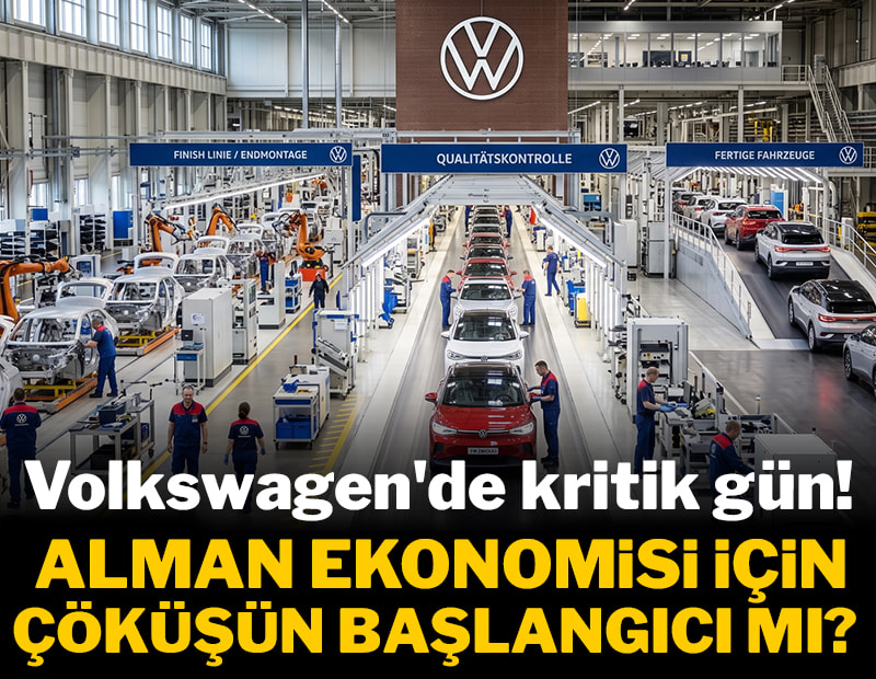 Volkswagen'de kritik gün! Alman ekonomisi için çöküşün başlangıcı mı?