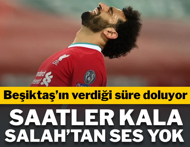 Beşiktaş'ın verdiği süre doluyor! Salah'tan hala ses yok