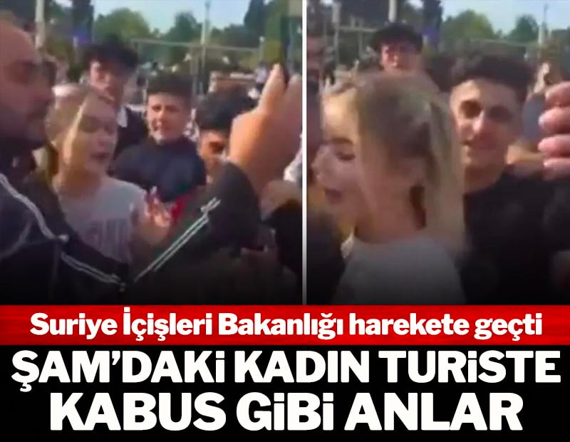 Şam'ı gezen kadın turiste taciz skandalı: Suriye İçişleri Bakanlığı harekete geçti