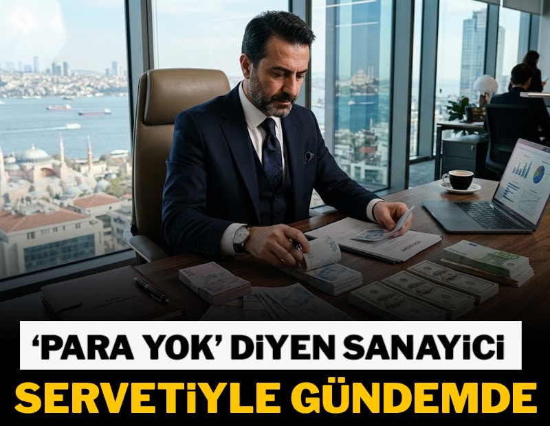 'Para yok' diyen sanayici servetiyle gündemde