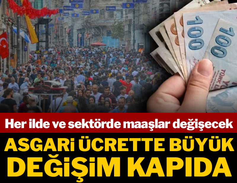 Asgari ücrette büyük değişim kapıda! Her sektörde maaşlar değişecek