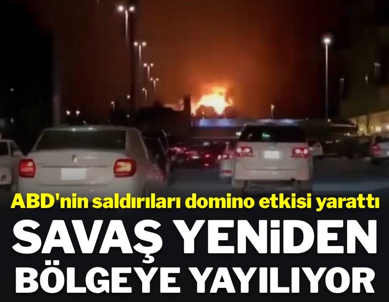 ABD'nin saldırıları domino etkisi yarattı: Savaş yeniden bölgeye yayılıyor