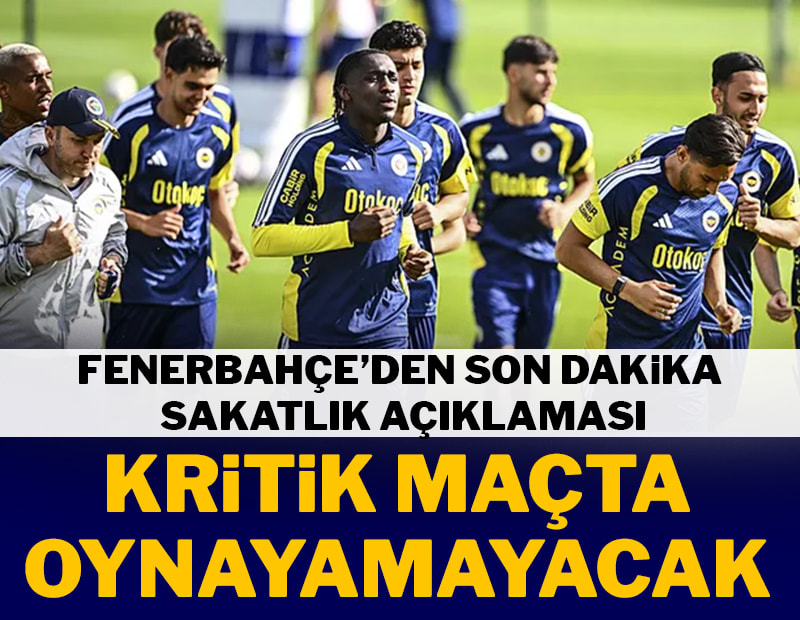 Fenerbahçe'de kritik maç öncesi sakatlık! Kadrodan çıkarıldı