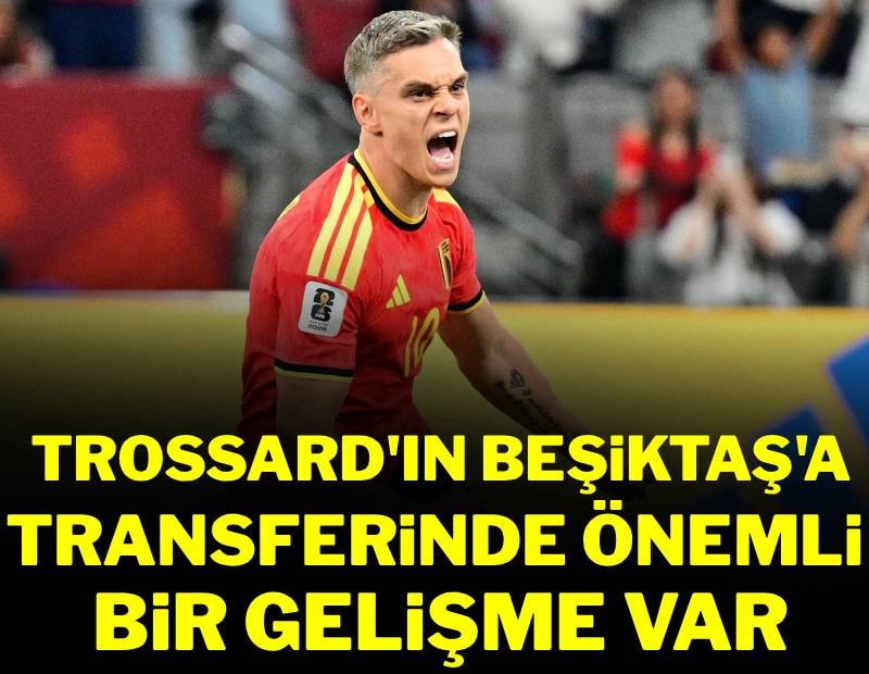 Beşiktaş Trossard’ı bitirdi! Belçikalı futbolcu imza için İstanbul’a geliyor