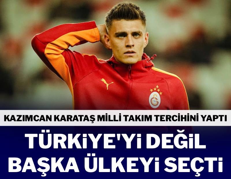 Türkiye’yi değil başka ülkeyi seçti! Kazımcan Karataş milli takımını seçti