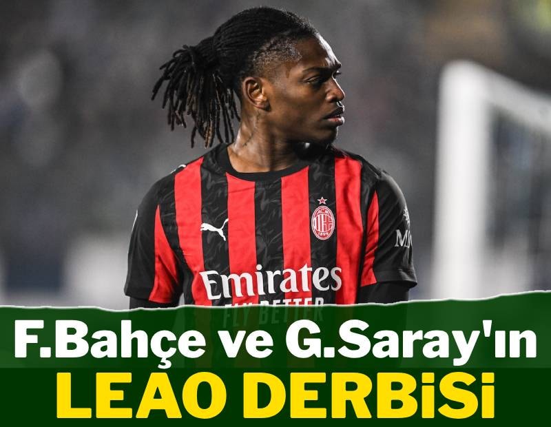Galatasaray ve Fenerbahçe'nin Leao yarışı! Transfer derbisi