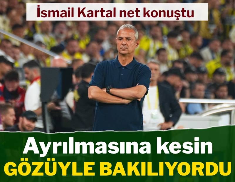 Ayrılmasına kesin gözüyle bakılıyordu! İsmail Kartal net konuştu