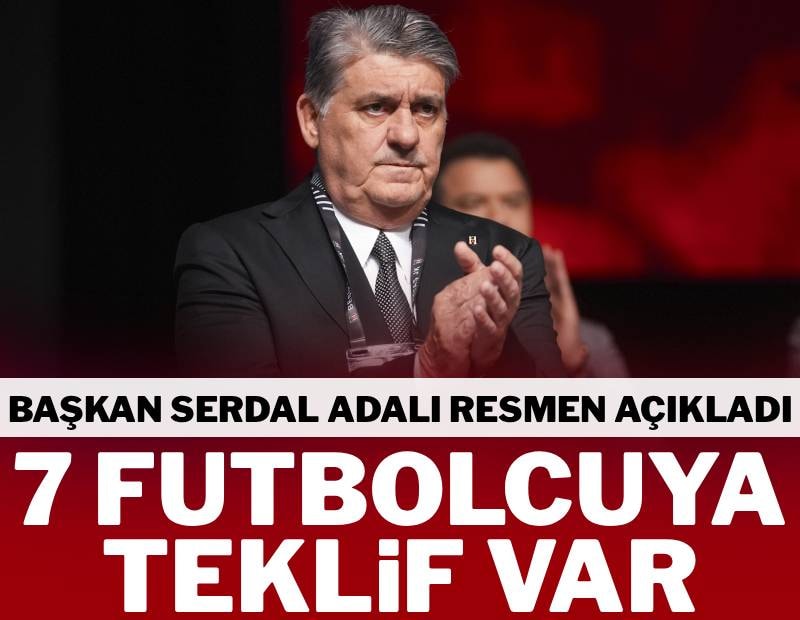 Beşiktaş’ın 7 futbolcusuna teklif var! Başkan Serdal Adalı resmen açıkladı