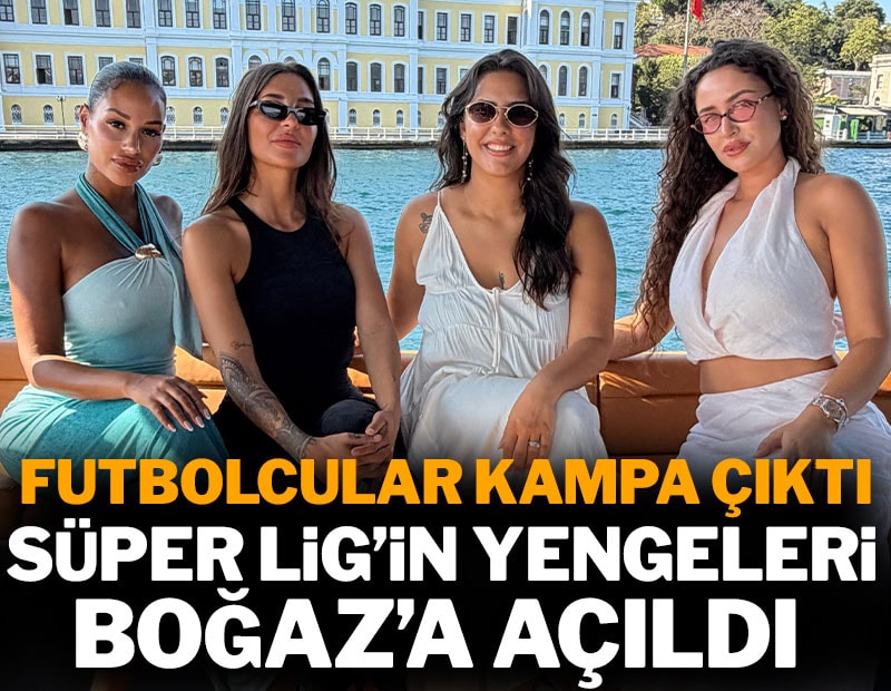 Futbolcular kampta, eşleri Boğaz'da: Süper Lig'in yengelerinden parti
