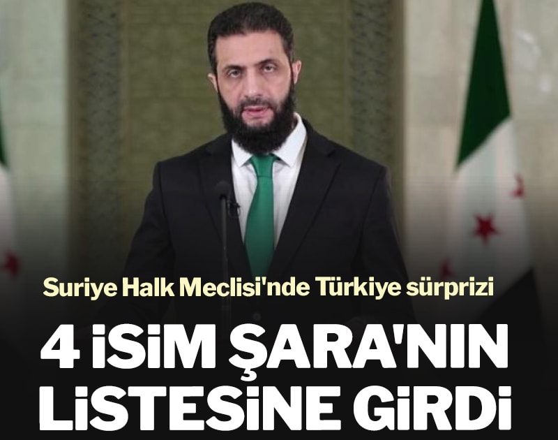 Suriye Halk Meclisi'nde Türkiye sürprizi! 4 isim Şara'nın listesine girdi