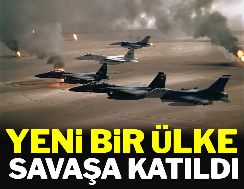 Orta Doğu'daki savaşa yeni bir ülke katıldı