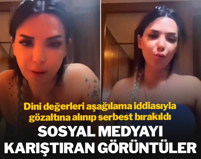 Tiktokçu Esra Gürbüz'ün sosyal medyayı karıştıran görüntülerine gözaltı
