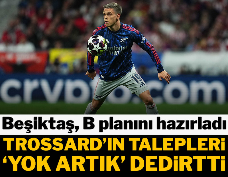 Trossard'ın talepleri 'yok artık' dedirtti