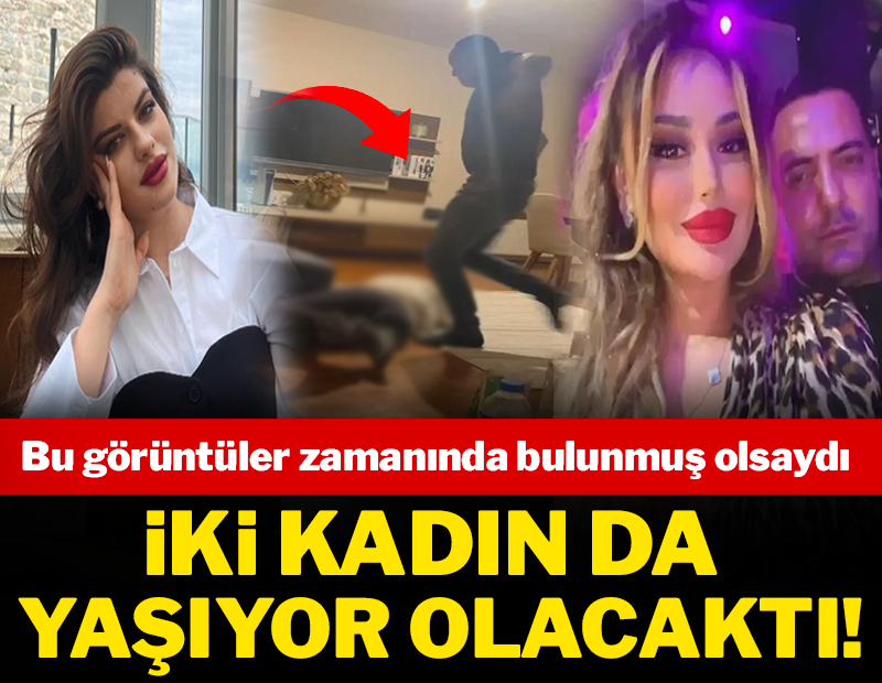 Bu görüntüler zamanında bulunmuş olsaydı iki kadın da yaşıyor olacaktı!