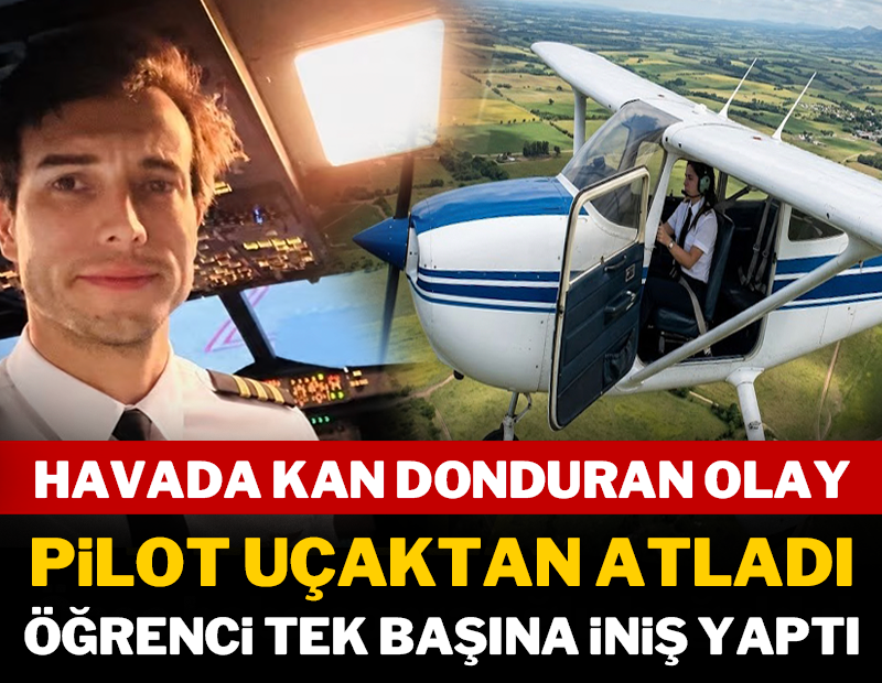 Havada kan donduran olay: Pilot uçaktan atladı, öğrenci tek başına iniş yaptı!