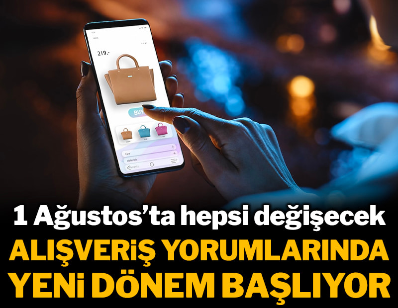 1 Ağustos'ta her şey değişiyor: Alışveriş yorumlarında yeni dönem başlıyor