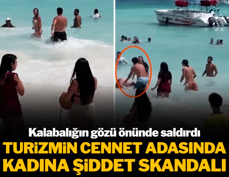 Turizmin cennet adasında kadına şiddet skandalı