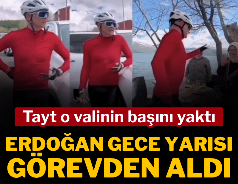 Tayt valinin başını yaktı; Erdoğan gece yarısı görevden aldı