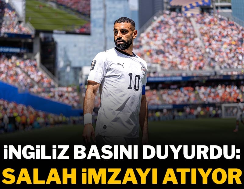 İngiliz basını duyurdu, Salah imzayı atıyor