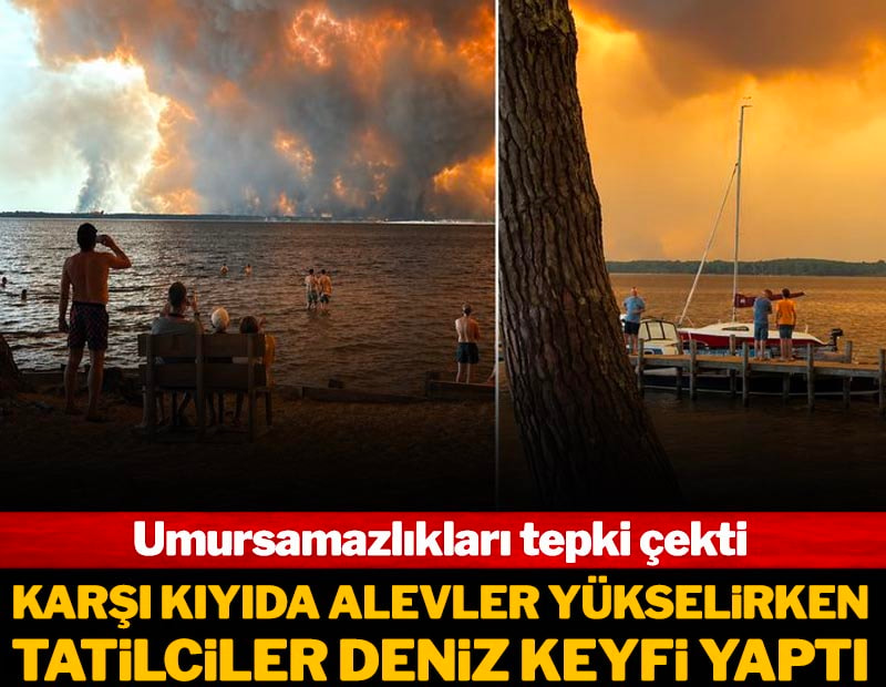 Avrupa alevler içindeyken tatilcilerin umursamazlığı tepki çekti