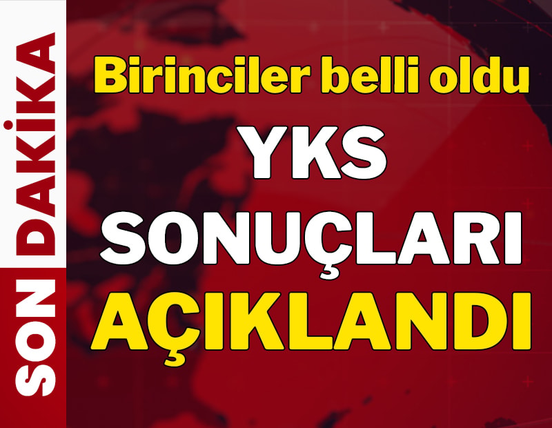 2026 YKS sonuçları açıklandı
