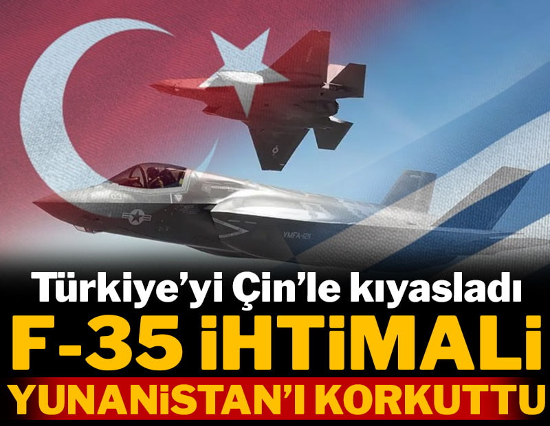 F-35 ihtimali Yunanistan'ı korkuttu: Türkiye'yi Çin'le kıyasladı