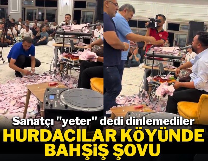 Sanatçı "yeter" dedi dinlemediler! Hurdacılar köyünde bahşiş şovu
