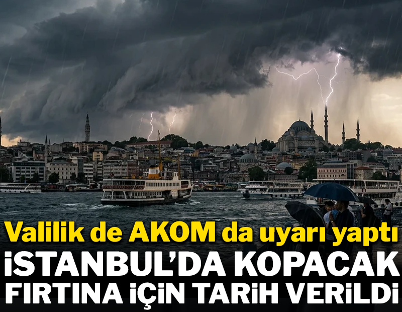 Valilik uyardı: İstanbul'da kopacak fırtına için tarih verildi