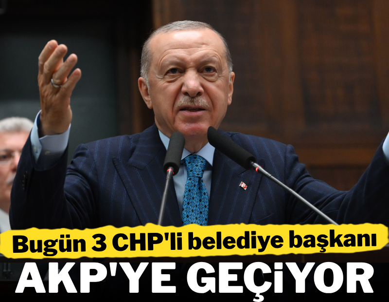 3 CHP'li belediye başkanı daha bugün AKP'ye geçiyor