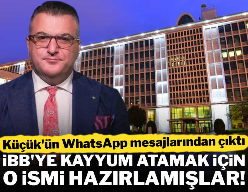 Cem Küçük'ün WhatsApp mesajlarından çıktı! İBB'ye kayyum atamak için o ismi hazırlamışlar