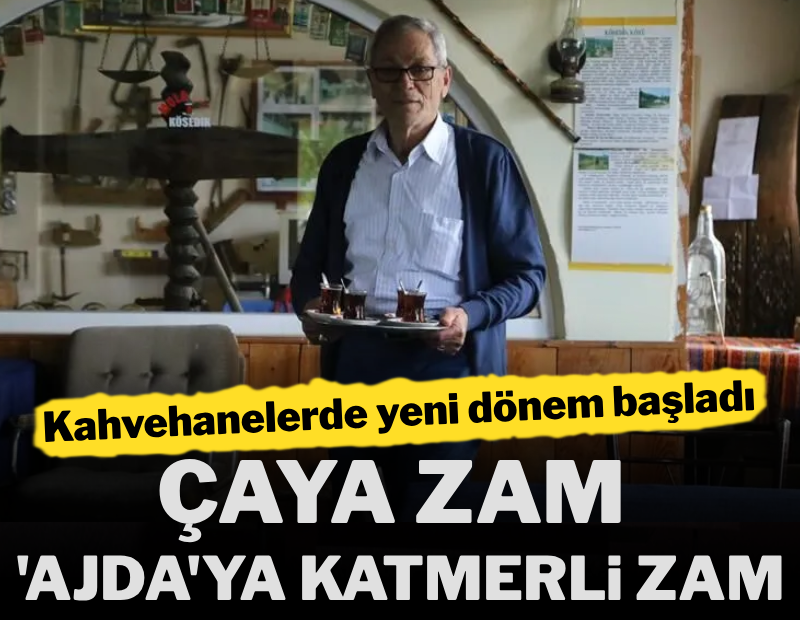 Çaya zam, 'Ajda'ya katmerli zam